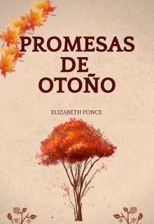 Libro. "Promesas de Otoño [pausado]" Leer online