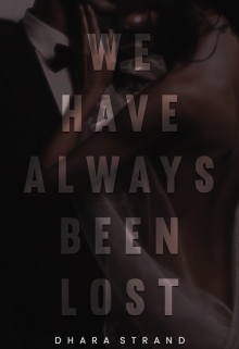We Have Always Been Lost
