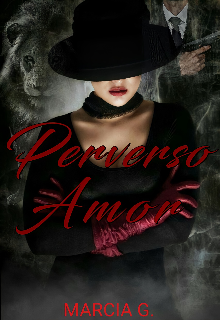 Libro. "Perverso Amor.(libro 2, bilogía Perversiones.)" Leer online