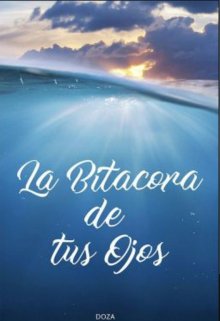 Libro. "La Bitácora De Tus Ojos " Leer online