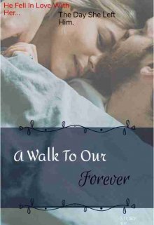 Book. "A Walk To Our Forever (unwanted Marriage series #book 1)" read online
