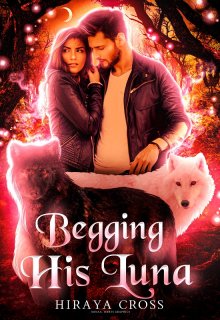 Book. "Begging His Luna" read online