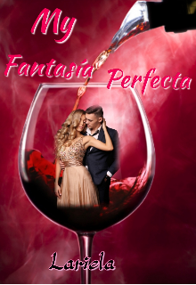Libro. "My Fantasía Perfecta " Leer online