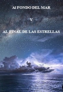Libro. "Al fondo del mar y al final de las estrellas " Leer online