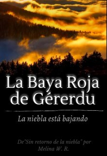 Libro. "La Baya Roja de Geredú: La niebla está bajando." Leer online