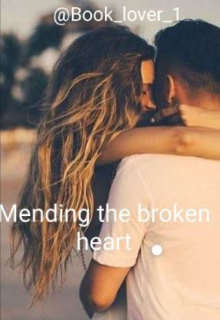 Book. "Mending the Broken Heart " read online