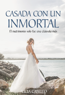 Libro. "Casada Con Un Inmortal [ Libro 1 ]" Leer online
