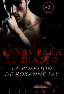 Libro. "Rosas para el Diablo: La posesión de Roxanne Fay" Leer online