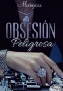 Libro. "Obsesión Peligrosa " Leer online