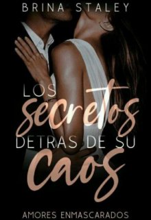 Los Secretos Detrás De Su Caos 