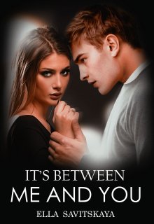 Book. "It&#039;s between me and you" read online