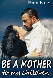Book. "Be a mother to my children" read online