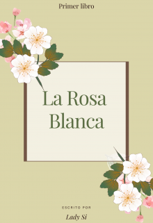 Libro. "La Rosa Blanca" Leer online