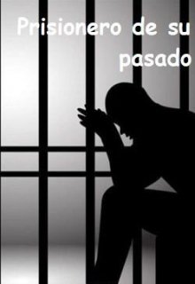 Prisionero de su pasado