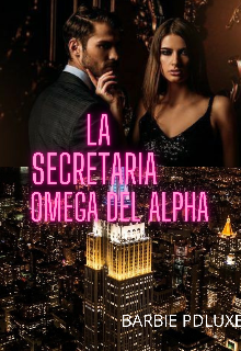 Libro. "La secretaria Omega del alpha " Leer online