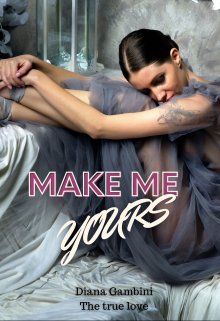 Book. "Make Me Yours" read online