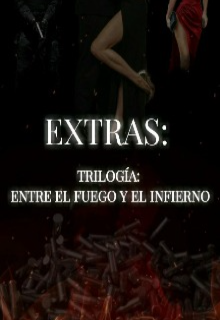 Libro. "Extras De La TrilogÍa Entre El Fuego Y El Infierno " Leer online