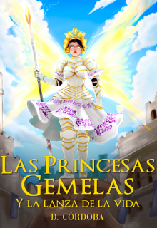 Libro. "Las Princesas Gemelas y la Lanza de la Vida" Leer online