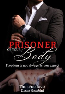 Book. "Prisoner Of Your Body" read online