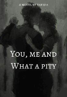 Book. "You, me what a pity " read online