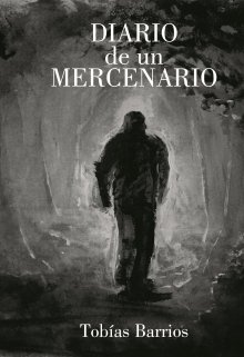 Libro. "Diario de un Mercenario(capitulo 1)" Leer online