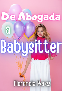 Libro. "De Abogada a Babysitter " Leer online