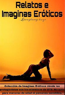 Libro. "Relatos e Imaginas Eróticos Bts" Leer online