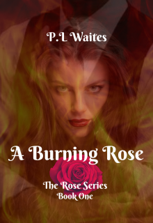 Book. "A Burning Rose: Book One" read online