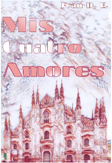 Libro. "Mis Cuatro Amores (+18)" Leer online