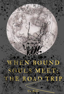 Book. "When Bound Souls Meet: The Road Trip (ii)" read online