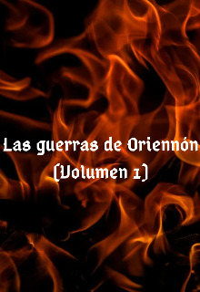 Las guerras de Oriennón (volumen 1)