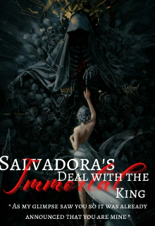 Book. "Salvadora&#039;s deal with the immortal king" read online