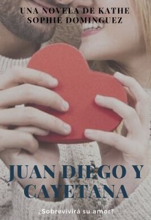 Libro. "Juan Diego Y Cayetana" Leer online