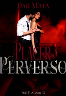 Libro. "Placer perverso (perversión #3)" Leer online