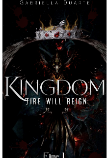 Kingdom: Fire will reign [fire I]