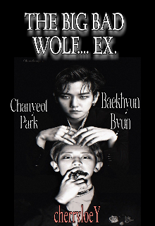 Libro. "The Big Bad Wolf... Ex ♔ [chanbaek] " Leer online
