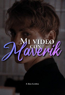 Libro. "Mi video con Maverik " Leer online