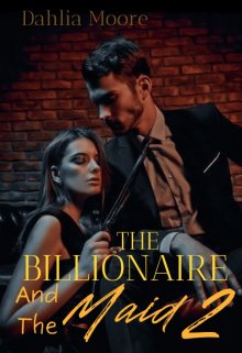 Book. "Billionaire And The Maid 2" read online