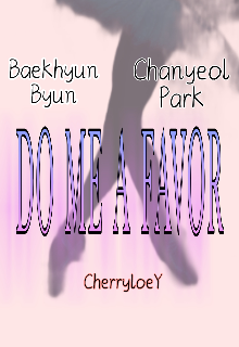 Do Me A Favor ❈ [chanbaek]