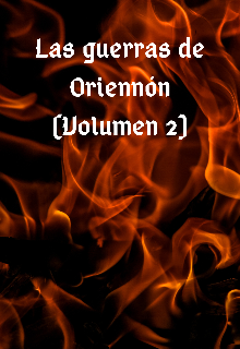 Las guerras de Oriennón (volumen 2)