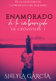 Libro. "Enamorado de la embarazada de Crossville - Libro (1) -" Leer online