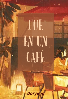 Fue en un café 