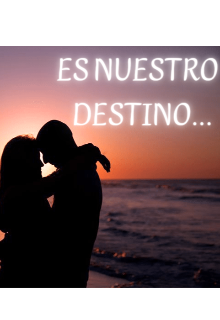 Es Nuestro destino