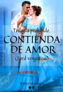 Contienda De Amor (lord Vengativo) || Trilogia Prohibido #3