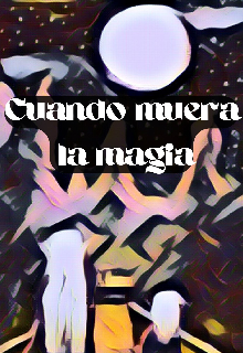 Cando muera la magia