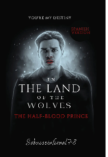 In the land of the wolves (the Half-blood Prince) 