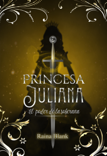 Princesa Juliana: El poder de la soberana
