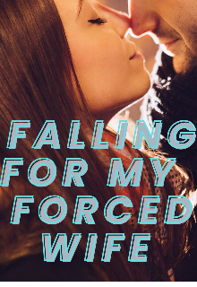 Falling for my forced wife