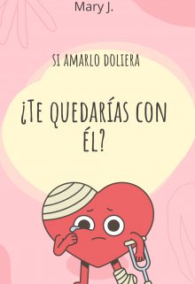 Si amarlo doliera, ¿te quedarías con él?