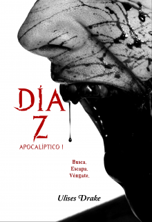 Libro. "Día Z: Apocalíptico I" Leer online